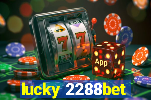 lucky 2288bet